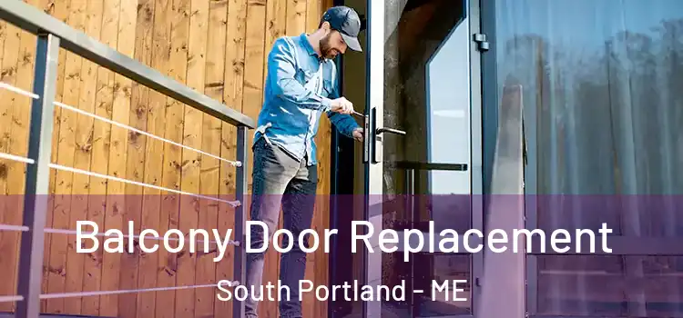  Balcony Door Replacement South Portland - ME