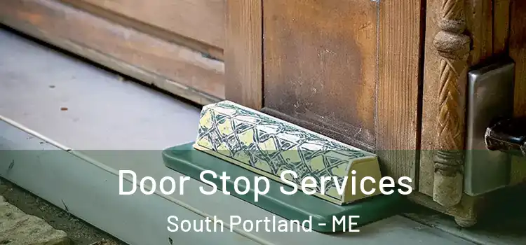 Door Stop Services South Portland - ME