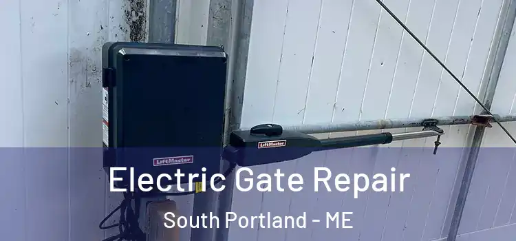 Electric Gate Repair South Portland - ME