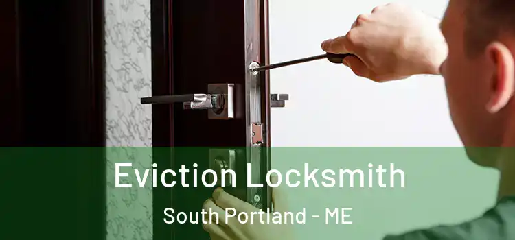  Eviction Locksmith South Portland - ME