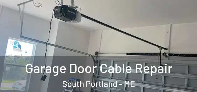  Garage Door Cable Repair South Portland - ME