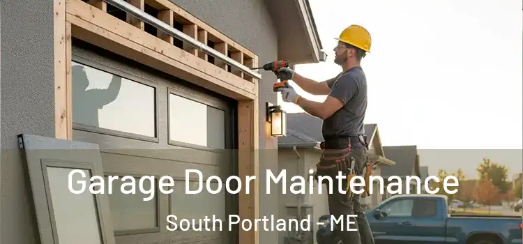 Garage Door Maintenance South Portland - ME