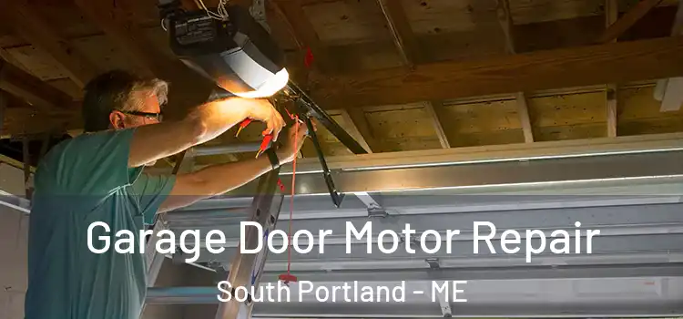  Garage Door Motor Repair South Portland - ME