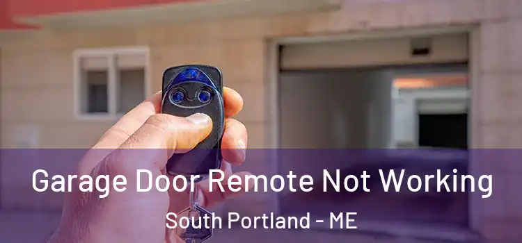  Garage Door Remote Not Working South Portland - ME