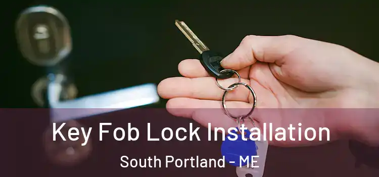 Key Fob Lock Installation South Portland - ME