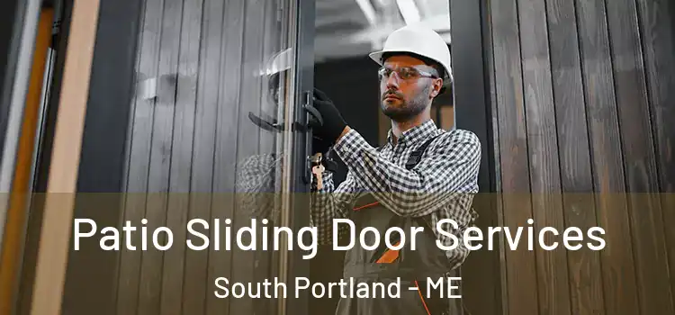 Patio Sliding Door Services South Portland - ME