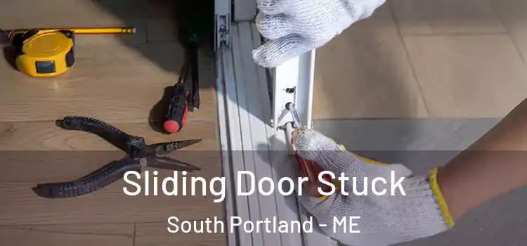 Sliding Door Stuck South Portland - ME